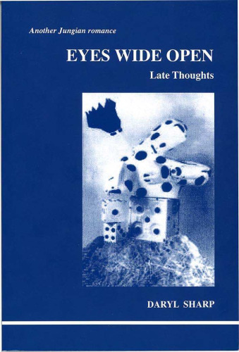Eyes Wide Open: Late Thoughts (Studies in Jungian Psychology by Jungian Analysts) (Studies in Jungian Psychology by Jungian Analysts)