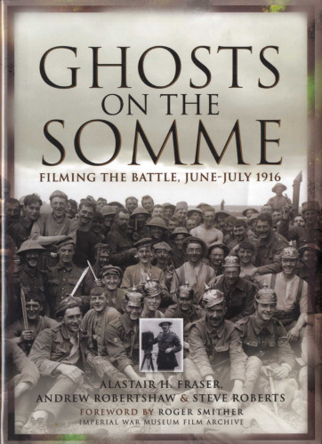 Ghosts on the Somme: Filming the Battle, June-July 1916