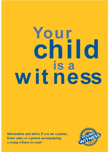 Your Child is a Witness: Information and Advice for Parents and Carers (The Young Witness Pack)