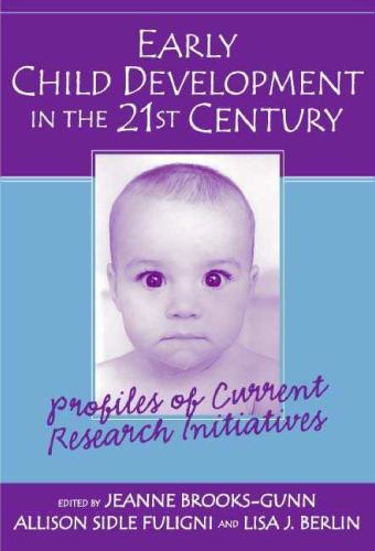 Early Child Development in the 21st Century: Profiles of Current Research Initiatives