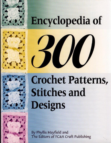 Encyclopedia of 300 Crochet Patterns, Stitches and Designs