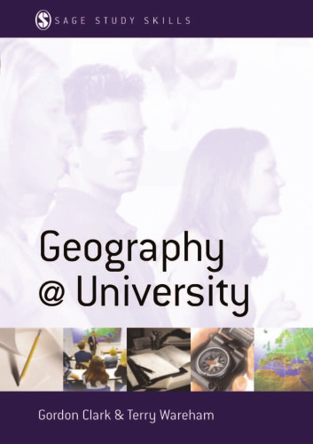 Geography at University: Making the Most of Your Geography Degree and Courses (Sage Study Skills Series)
