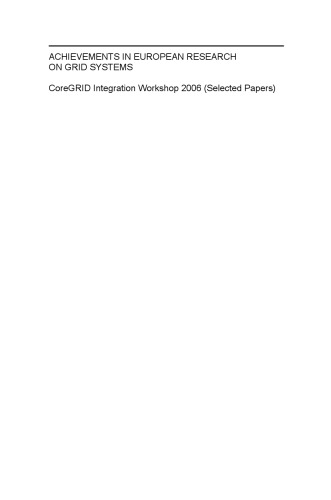 Achievements in European Research on Grid Systems: CoreGRID Integration Workshop 2006(Selected Papers)