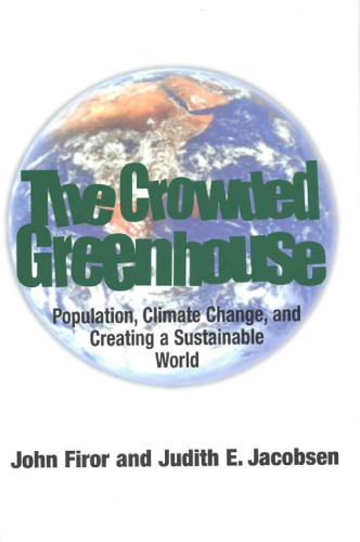 The Crowded Greenhouse: Population, Climate Change and Creating a Sustainable World