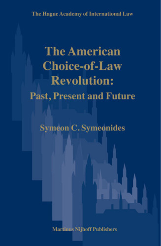 The American Choice-of-Law Revolution in the Courts: Past, Present and Future (The Hague Academy of International Law Monographs)