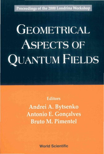 Geometrical Aspects of Quantum Fields: Proceedings of the First Workshop State University of Londrina, Brazil Held on 17-22 April 2000