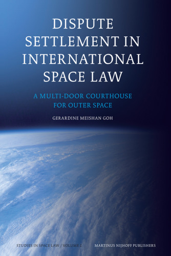 Dispute Settlement in International Space Law (Studies in Space Law)