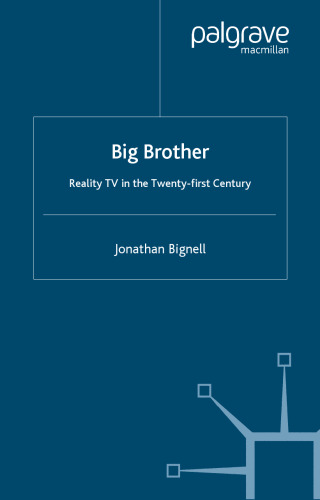 Big Brother: Reality TV in the Twenty-First Century