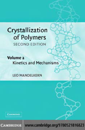 Crystallization of Polymers volume 2 Kinetics and mechanisms - Second edition