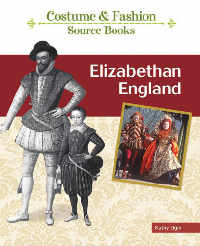 Elizabethan England (Costume and Fashion Source Books)