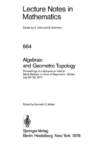 Algebraic and Geometric Topology: Proceedings of a Symposium held at Santa Barbara in honor of Raymond L. Wilder, July 25–29, 1977