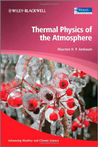 Thermal Physics of the Atmosphere (Advancing Weather and Climate Science)