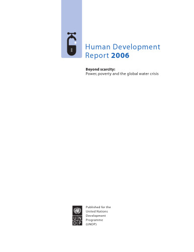 Human Development Report 2006: Beyond Scarcity: Power, poverty and the global water crisis (Human Development Report)