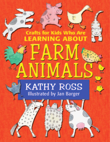 Crafts for Kids Who Are Learning About Farm Animals (Crafts for Kids Who Are Learning About...)