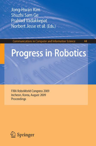 Progress in Robotics: FIRA RoboWorld Congress 2009, Incheon, Korea, August 16-20, 2009. Proceedings (Communications in Computer and Information Science)