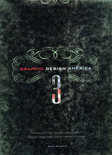 Graphic Design America 3: Portfolios from the Best and Brightest Design Firms from Across the U.S.