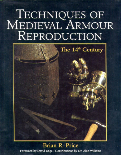 Techniques of Medieval Armour Reproduction: The 14th Century