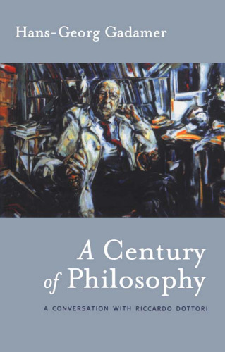 A Century of Philosophy: Hans -Georg Gadamer in Conversation With Riccardo Dottori