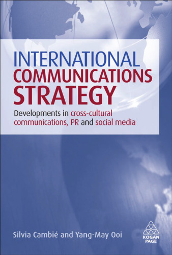 International Communications Strategy: Developments in Cross-Cultural Communications, PR and Social Media