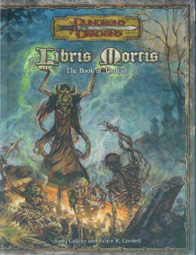 Libris Mortis: The Book of the Undead (Dungeons & Dragons d20 3.5 Fantasy Roleplaying)