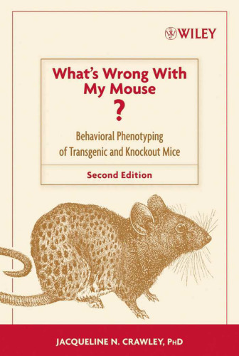 What's Wrong With My Mouse: Behavioral Phenotyping of Transgenic and Knockout Mice