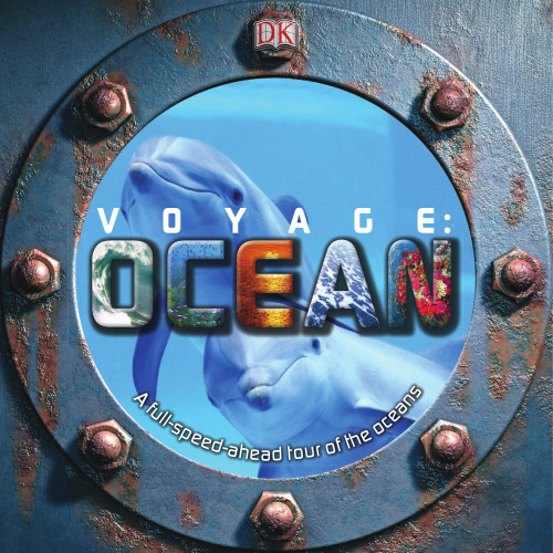 Voyage: Ocean, A Full-Speed-Ahead Tour of the Oceans