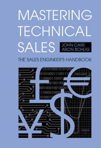 Mastering Technical Sales: The Sales Engineer's Handbook