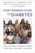 Every Woman's Guide to Diabetes: What You Need to Know to Lower Your Risk and Beat the Odds