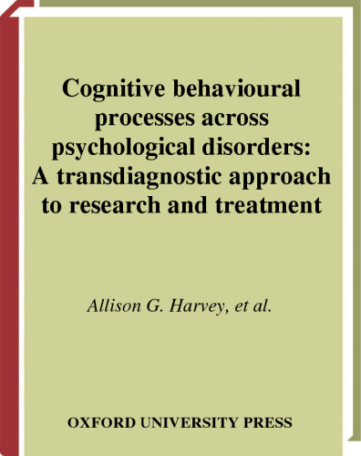 Cognitive Behavioural Processes across Psychological Disorders: A Transdiagnostic Approach to Research and Treatment
