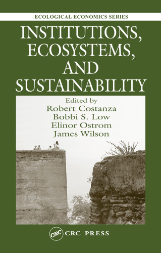 Institutions, Ecosystems, and Sustainability (Ecological Economics Series (International Society for Ecological Economics).)