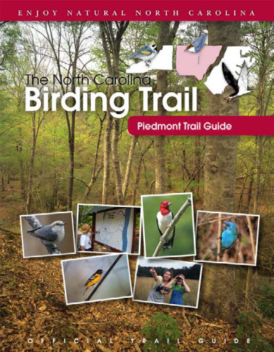 The North Carolina Birding Trail: Piedmont Trail Guide (North Carolina Birding Trail)