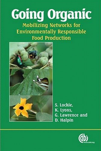 Going Organic: Mobilising Networks for Environmentally Responsible Food Production