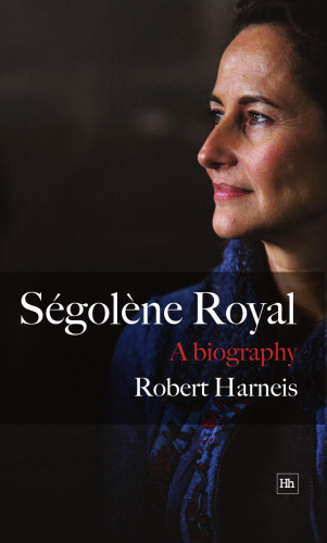 Segolene Royal: A Biography