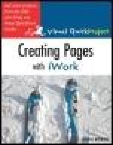 Creating Pages with iWork: Visual QuickProject Guide