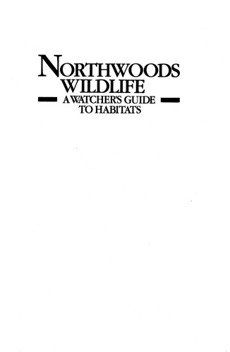 Northwoods Wildlife: A Watcher's Guide to Habitats