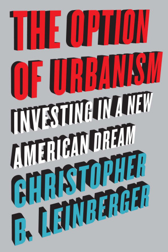 The Option of Urbanism: Investing in a New American Dream