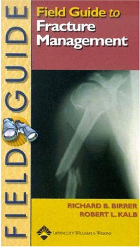Field Guide to Fracture Management (Field Guide Series)