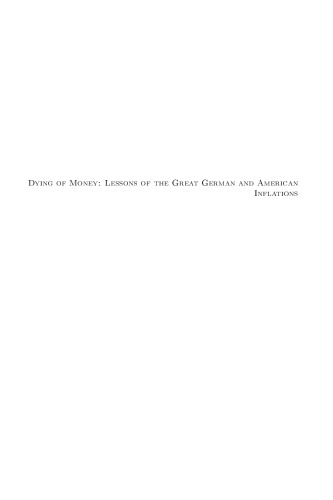 Dying of Money: Lessons of the Great German and American Inflations