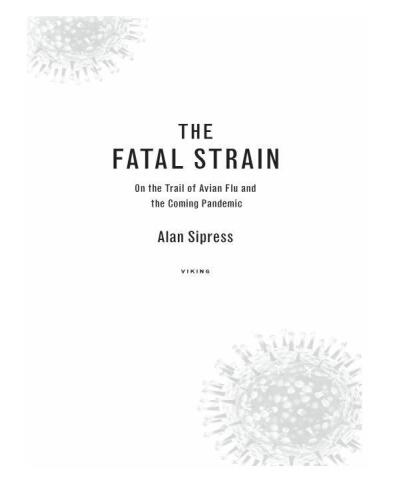 The Fatal Strain: On the Trail of Avian Flu and the Coming Pandemic
