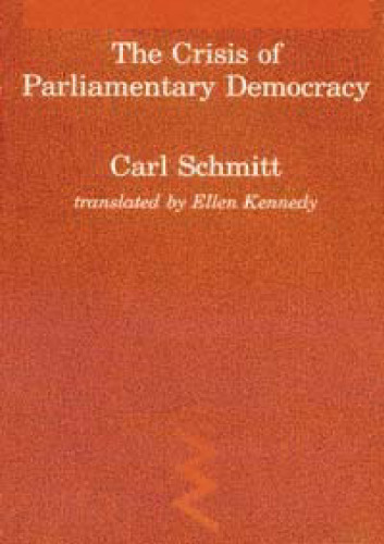 Crisis of Parliamentary Democracy (Studies in Contemporary German Social Thought)