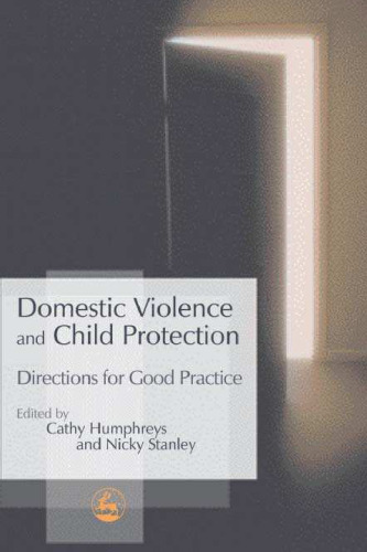 Domestic Violence And Child Protection: Directions for Good Practice