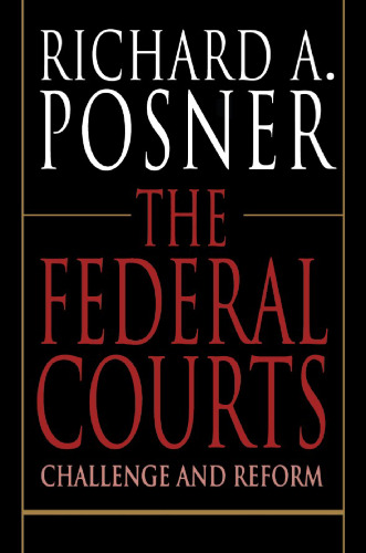The Federal Courts: Challenge and Reform, Revised Edition
