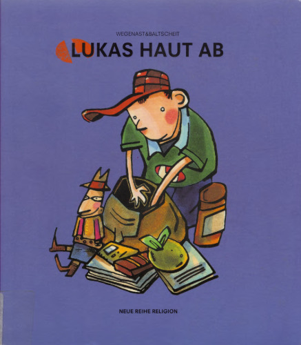 Lukas haut ab. Eine Bildergeschichte zum Gleichnis vom verlorenen Sohn