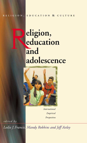Religion, Education, and Adolescence: International and Empirical Perspectives (University of Wales - Religion, Education, and Culture)