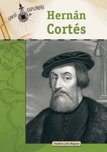 Hernan Cortes (Great Explorers)
