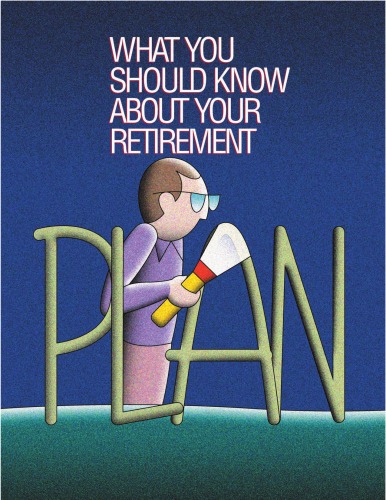 What You Should Know About Your Retirement Plan (2006)
