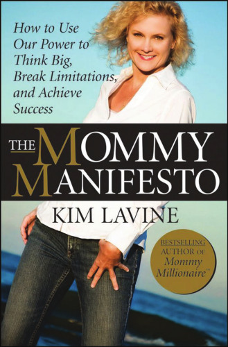 The Mommy Manifesto: How to Use Our Power to Think Big, Break Limitations and Achieve Success