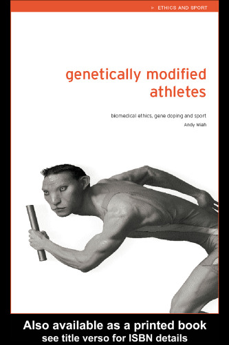Genetically Modified Athletes: Biomedical Ethics, Gene Doping and Sport