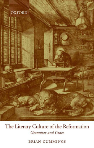 The Literary Culture of the Reformation: Grammar and Grace