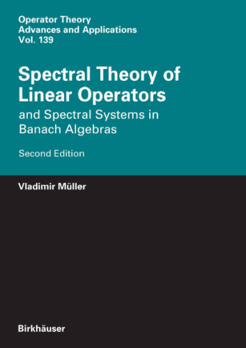 Spectral Theory of Linear Operators: And Spectral Systems in Banach Algebras